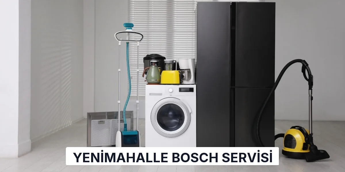 Yenimahalle Bosch Servisi